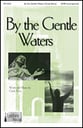 By the Gentle Waters SATB choral sheet music cover